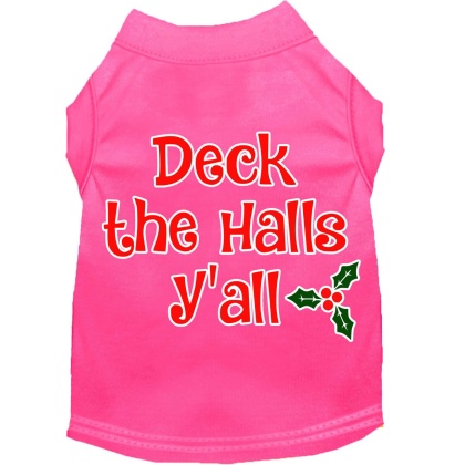 Deck the Halls Y'all Screen Print Dog Shirt Bright Pink Lg