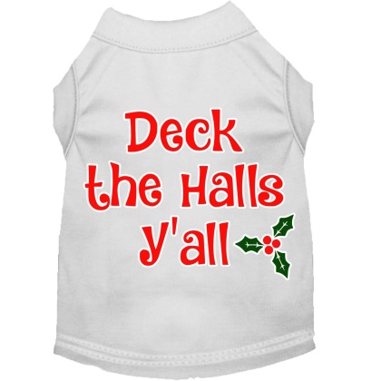Deck the Halls Y'all Screen Print Dog Shirt White Lg