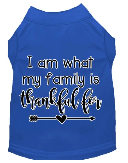 I Am What My Family is Thankful For Screen Print Dog Shirt Blue Lg